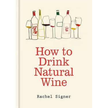 How to Drink Natural Wine