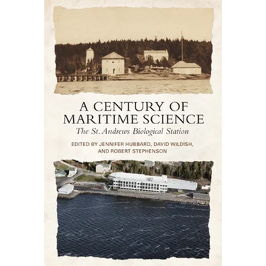 A Century of Maritime Science: The St. Andrews Biological Station