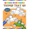Things That Go (Trace and Colour): Tracing and Coloring Book of Cars, Monster Truck, Garbage Truck, Bus, Trucks, Planes, Trains and More!