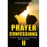 Prayer Confessions II: Decree And Declare With Power And Authority