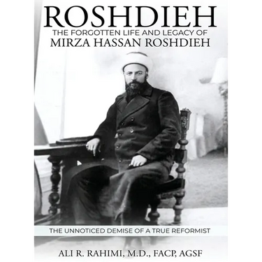 Roshdieh: The Forgotten Life and Legacy of Mirza Hassan Roshdieh