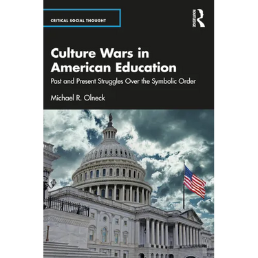 Culture Wars in American Education: Past and Present Struggles Over the Symbolic Order