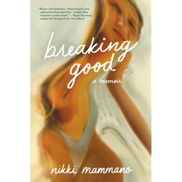 Breaking Good: A Memoir