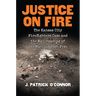Justice on Fire: The Kansas City Firefighters Case and the Railroading of the Marlborough Five