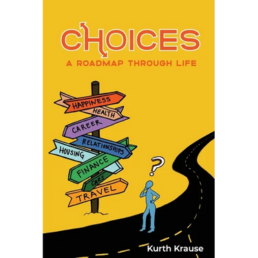 Choices: A Roadmap Through Life