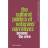 The Cultural Politics of Veterans' Narratives: Beyond the Wire
