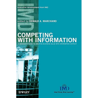 Competing with Information: A Manager's Guide to Creating Business Value with Information Content