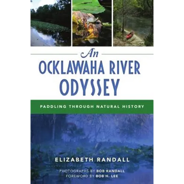 An Ocklawaha River Odyssey: Paddling Through Natural History