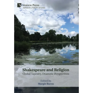 Shakespeare and Religion: Global Tapestry, Dramatic Perspectives