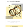 With This Ring: A 31 Day Devotional For Wives and Wives to Be