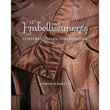 Embellishments: Constructing Victorian Detail