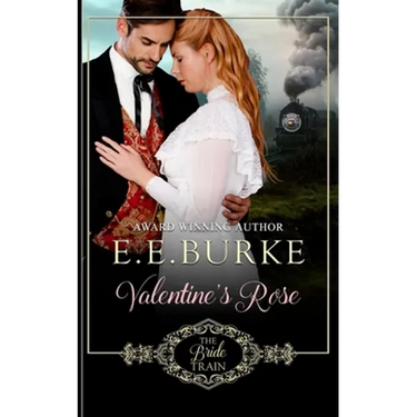 Valentine's Rose: Book 1, The Bride Train Series