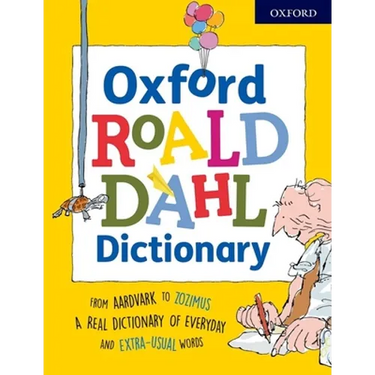 Oxford Roald Dahl Dictionary: From Aardvark to Zozimus, a Real Dictionary of Everyday and Extra-Usual Words