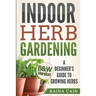 Indoor Herb Gardening: A Beginner's Guide to Growing Herbs (B&W Version)