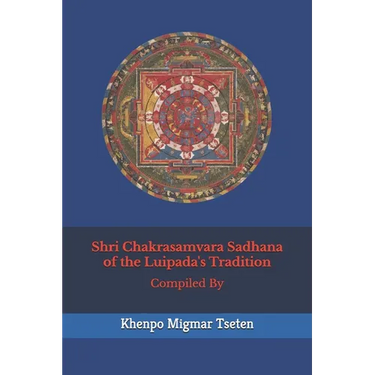 Shrī Chakrasamvara Sadhana of the Luipada's Tradition