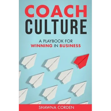 Coach Culture: A Playbook for Winning in Business