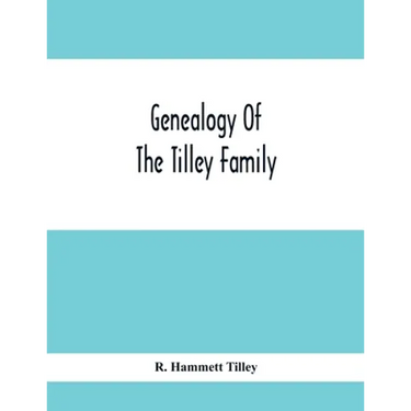 Genealogy Of The Tilley Family