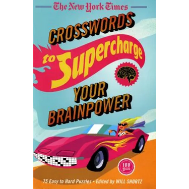 The New York Times Crosswords to Supercharge Your Brainpower: 75 Easy to Hard Puzzles