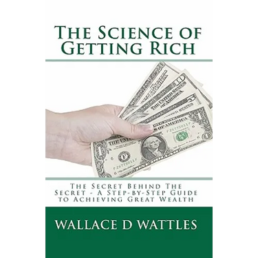 The Science of Getting Rich: The Secret Behind The Secret - A Step-by-Step Guide to Achieving Great Wealth