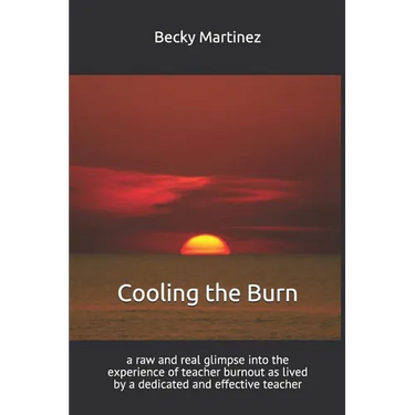 Cooling the Burn: A Raw and Real Glimpse Into the Experience of Teacher Burnout as Lived by a Dedicated and Effective Teacher