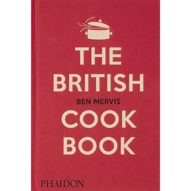 The British Cookbook: Authentic Home Cooking Recipes from England, Wales, Scotland, and Northern Ireland