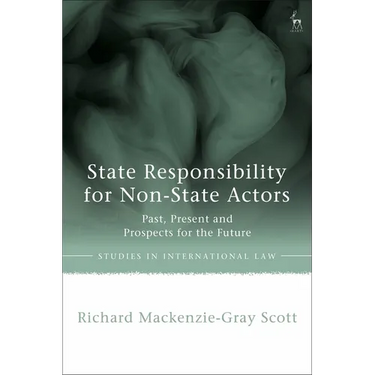 State Responsibility for Non-State Actors: Past, Present and Prospects for the Future