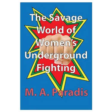 The Savage World of Women's Underground Fighting
