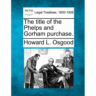 The Title of the Phelps and Gorham Purchase.