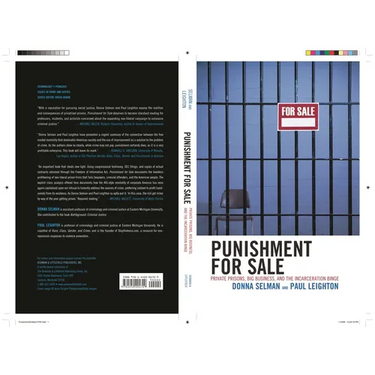 Punishment for Sale: Private Prisons, Big Business, and the Incarceration Binge