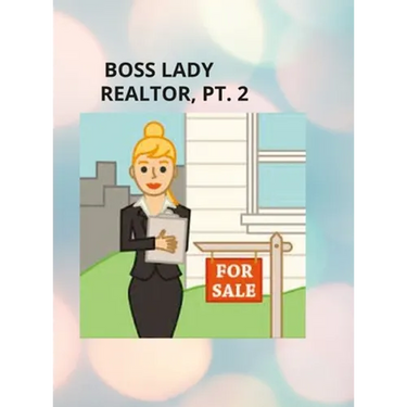 GIRL BOSS, REALTOR PT. ll