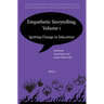 Empathetic Storytelling, Volume I: Igniting Change in Education