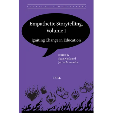 Empathetic Storytelling, Volume I: Igniting Change in Education