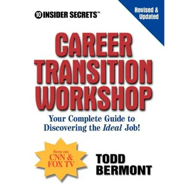 10 Insider Secrets Career Transition Workshop: Your Complete Guide to Discovering the Ideal Job!