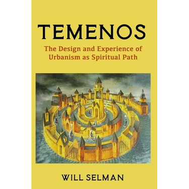 Temenos: The Design and Experience of Urbanism as Spiritual Path