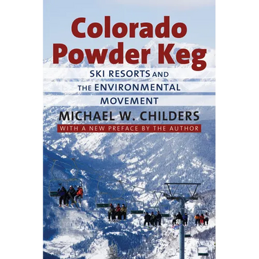 Colorado Powder Keg: Ski Resorts and the Environmental Movement
