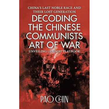 Decoding the Chinese Communists Art of War: Unveiling Leninist Playbook