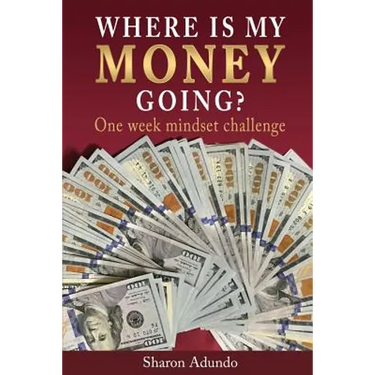 Where is my MONEY GOING?: One week mindset challenge