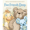 Five Friends Deep