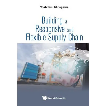 Building a Responsive and Flexible Supply Chain