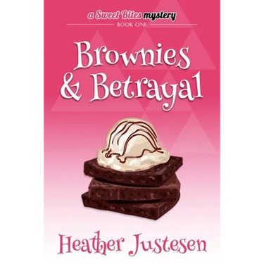 Brownies & Betrayal: A Sweet Bites Mystery, Bk 1