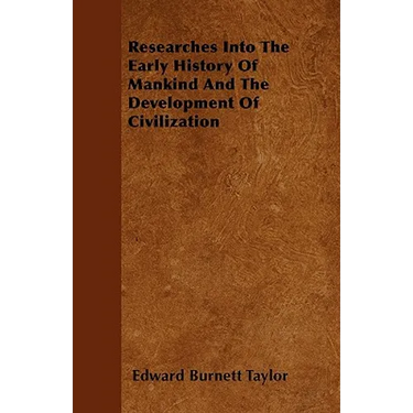 Researches Into The Early History Of Mankind And The Development Of Civilization