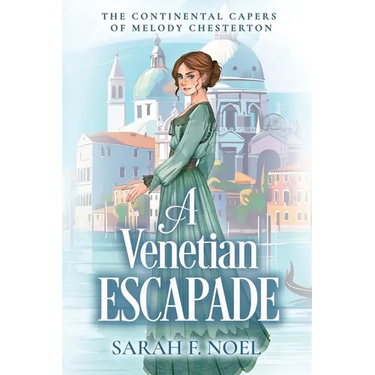 A Venetian Escapade: A Historical Romance Mystery