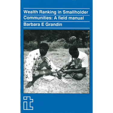 Wealth Ranking in Smallholder Communities: A Field Manual