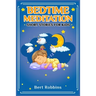 Bedtime Meditation Short Stories for Kids: Short Tales with Comforting Messages to Read to Your Child Before Bedtime to Promote a Peaceful, Restful Ni