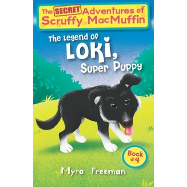 The Secret Adventures Of Scruffy MacMuffin: The Legend Of Loki Super Puppy
