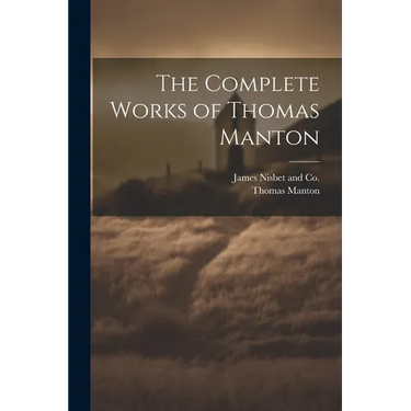 The Complete Works of Thomas Manton