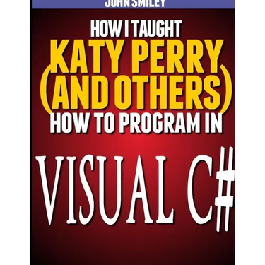 How I taught Katy Perry (and others) to program in Visual C#