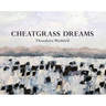 Cheatgrass Dreams