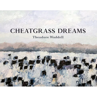Cheatgrass Dreams