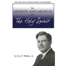The Mission and Medium of The Holy Spirit